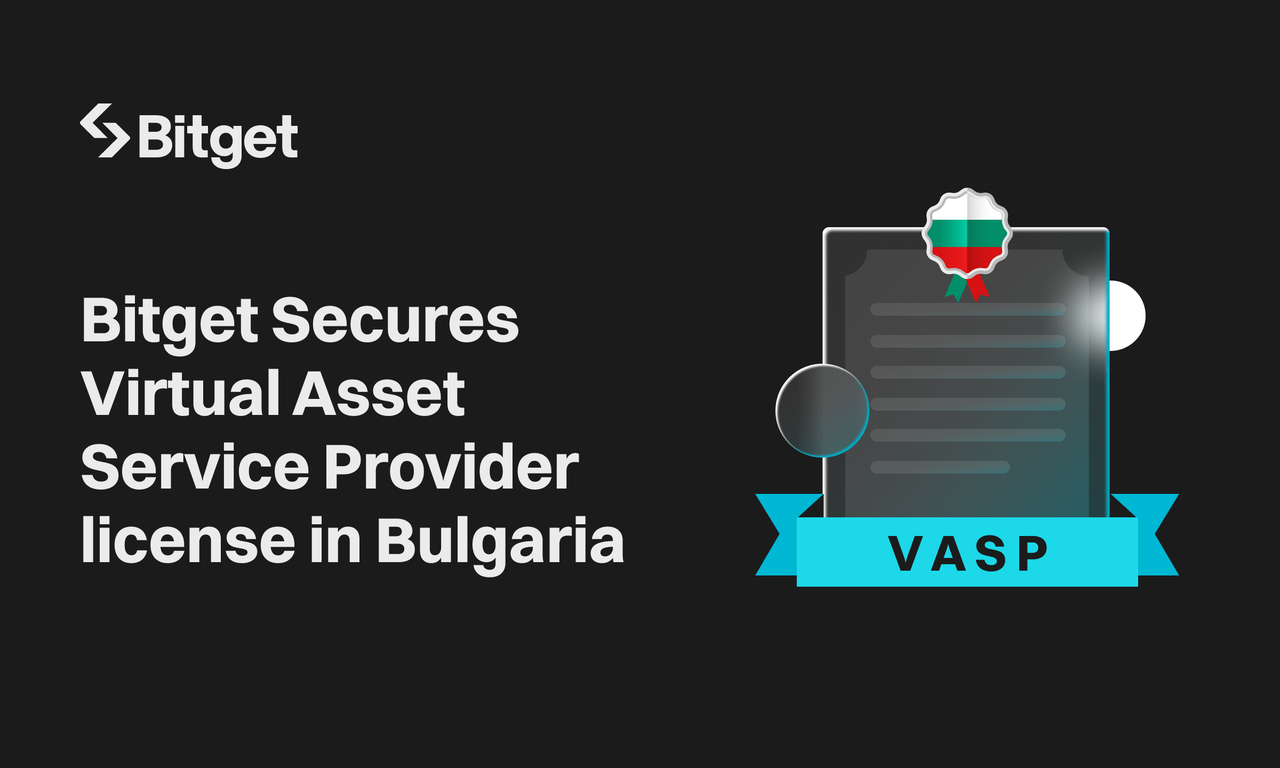 Bitget receives a virtual asset service provider license in Bulgaria, in line with its EU expansion plans