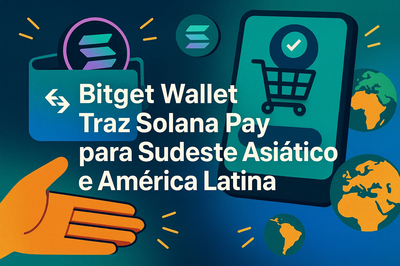 Revolução nos Pagamentos Cripto: Bitget Wallet Traz Solana Pay para o Sudeste Asiático e América Latina