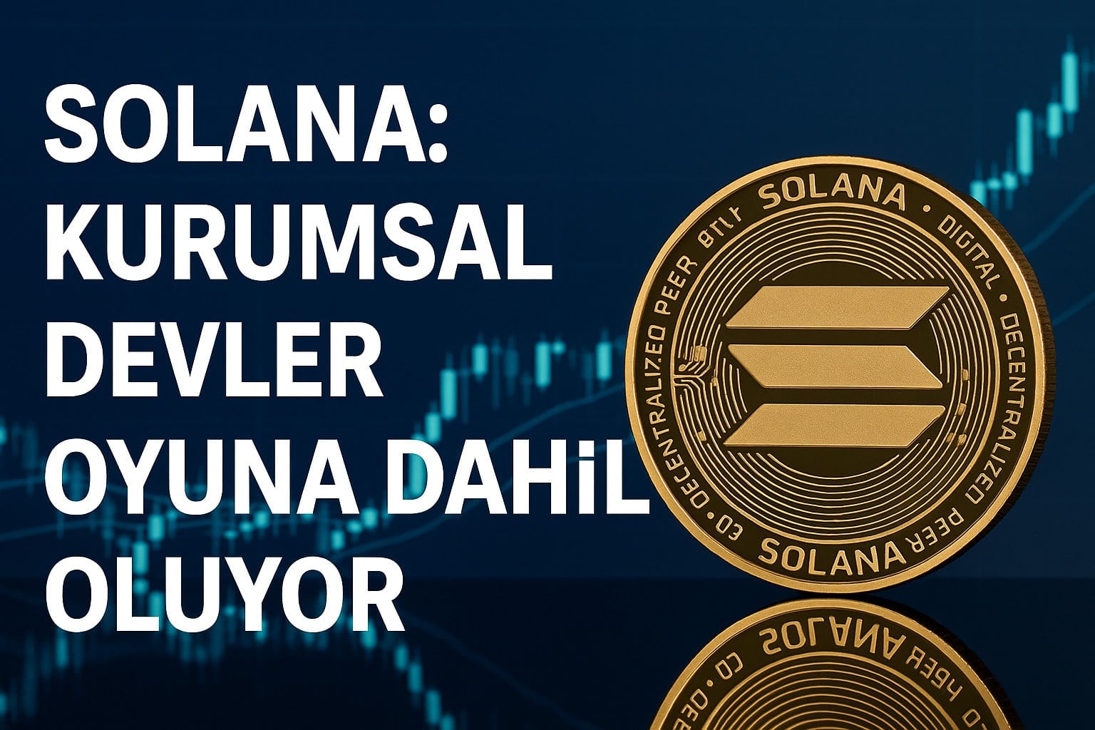 Solana: Kurumsal Devler Oyuna Dahil Oluyor