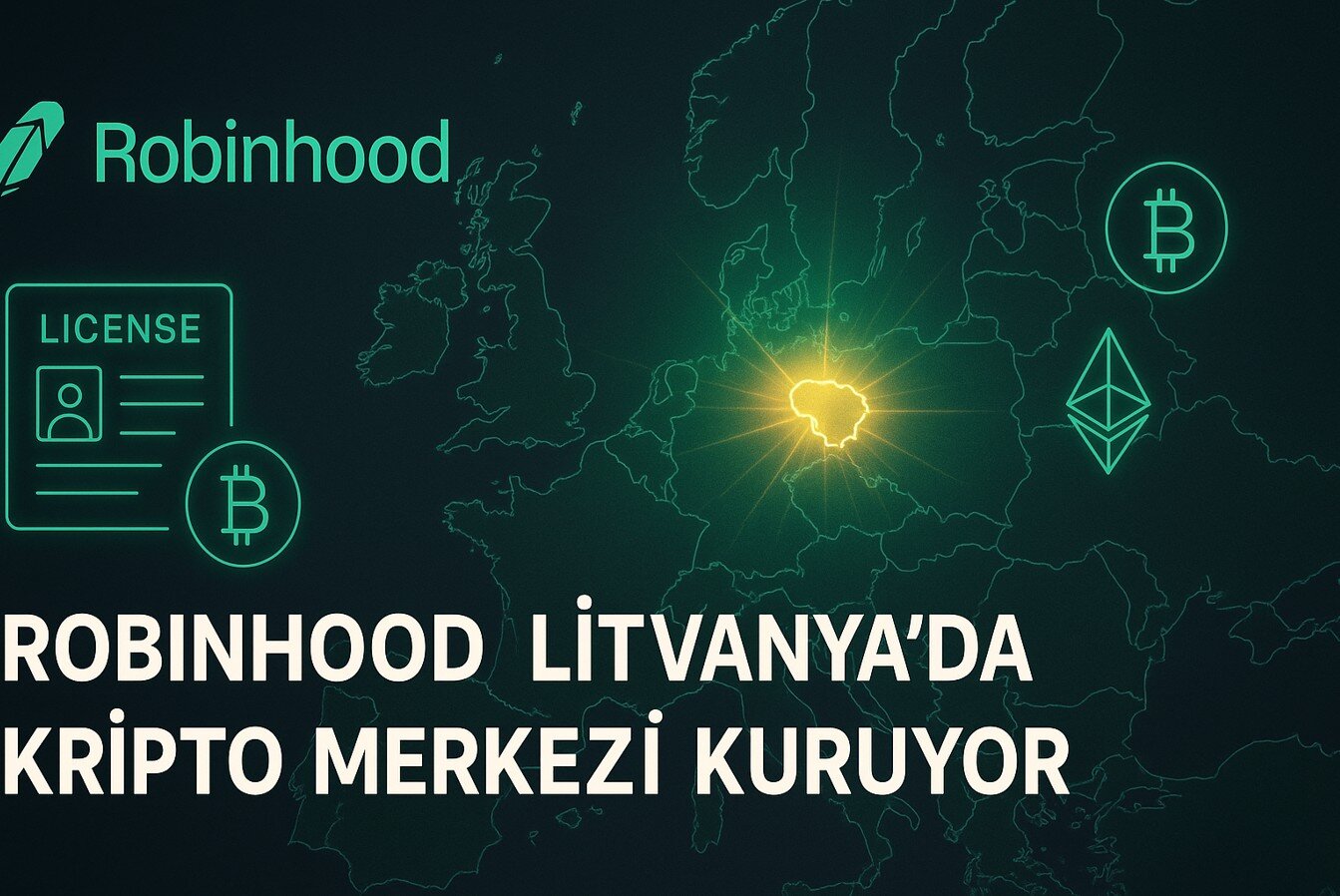 Robinhood Litvanya’da Kripto Merkezi Kuruyor: Ülke Lisans Zorunluluğu Getiriyor