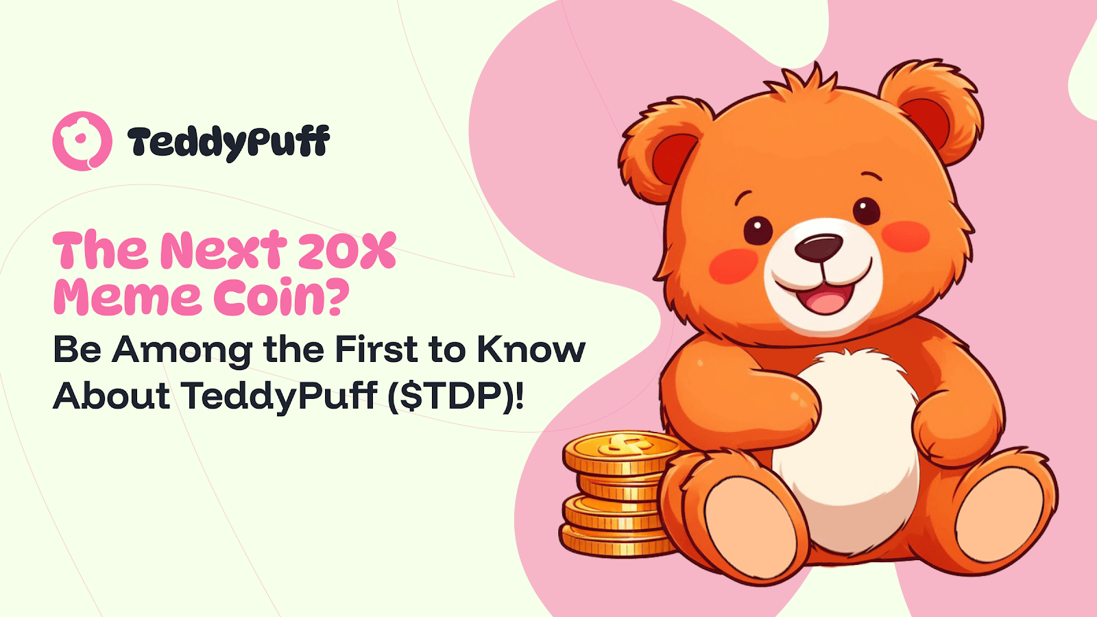 Следващата 20X монета? Бъдете сред първите, които ще научат за TeddyPuff ($TDP)!